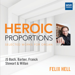 Heroic Proportions - Selected Works for Organ