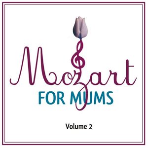 Mozart For Mums:Volume 2