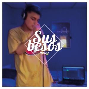 Sus besos (feat. Anyway Music)