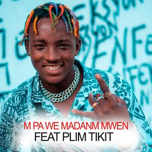 M pa we madanm mwen(feat. Plim Tikit) (Explicit)
