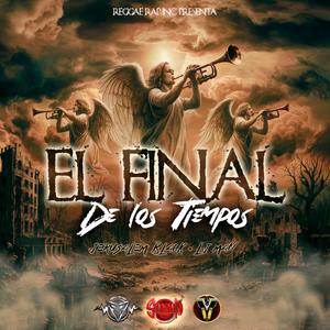 El Final De Los Tiempos (feat. LJ Man & Jerusalem Black) [Explicit]