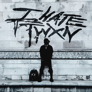 I HATE TWXN (Explicit)