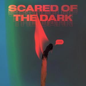 Scared of the Dark