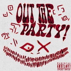 OUT THE PARTY! (Explicit)