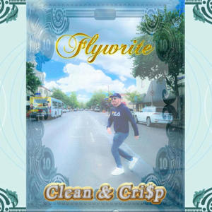 Clean & Cri$p (Explicit)