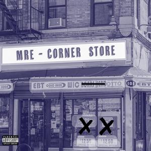 Corner Store (feat. D-Nyc, P.Sparks, HoodFlyTye & Mour Money) [Explicit]