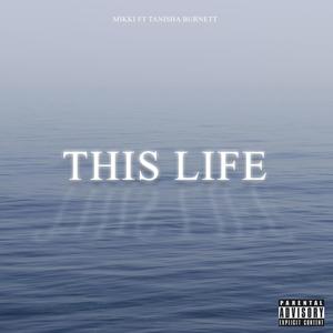 This life (feat. Tanisha burnett) [Explicit]