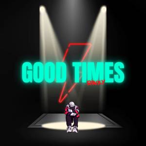 Good Times (Explicit)