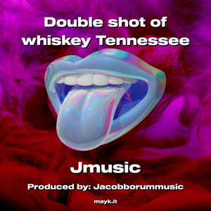 Double shot of whiskey Tennessee (Explicit)