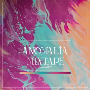 ANOMALIA: mixtape