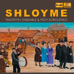 TIMOFEYEV ENSEMBLE: Shloyme