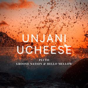Unjani uCheese(feat. Hellow Mellow)