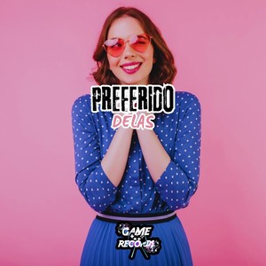 Preferido Delas (Explicit)