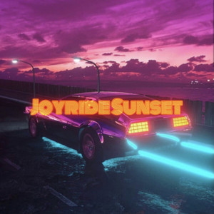 Joyride Sunset (Explicit)