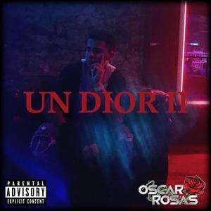 UN DIOR II (Explicit)