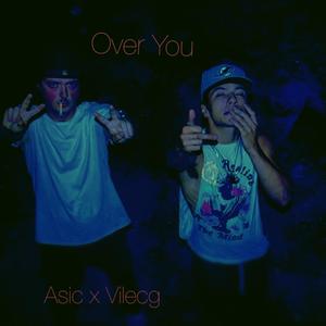 Over You (feat. Vilecg) (Explicit)