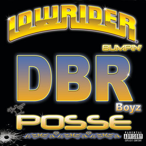 Lowrider Bumpin'  DBR Boyz Posse (Explicit)