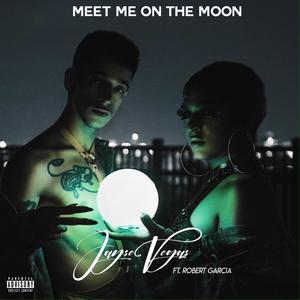 Meet Me on the Moon(feat. Robert Garcia) (Remastered|Explicit)