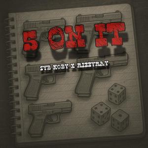 5 ON IT (feat. RIZZYRAY) (Explicit)