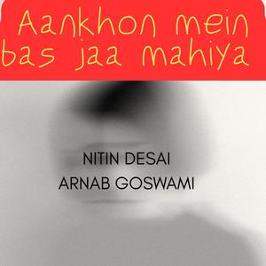 Aankhon mein bas jaa mahiya (feat. Nitin Desai)