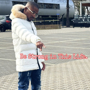 Be Strong in This Life (Explicit)