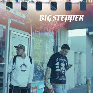 Big Stepper (Explicit)