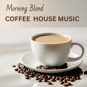 Morning Blend Coffee House Music