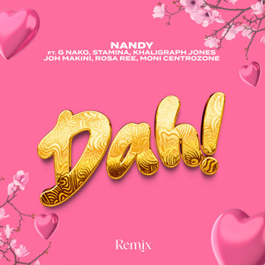 Dah! (feat. G Nako, Joh Makini, Rosa Ree, Khaligraph Jones, Moni Centrozone & Stamina) (Remix)