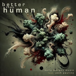 Better Than Human (feat. Josh Paulino)