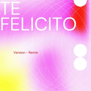 Te Felicito (Remix)