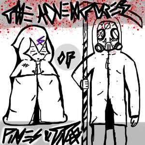 The Adventures of Pines and Titø (Explicit)