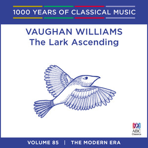 Vaughan Williams: The Lark Ascending (1000 Years Of Classical Music: Volume 85)