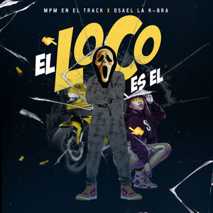 El Loco Es El (Explicit)
