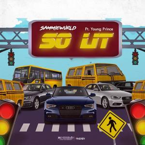 So Lit(feat. Sammiewurld & Stubborn Brat)