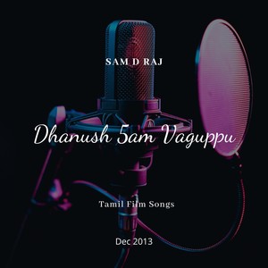 Dhanush 5am Vaguppu - Tamil Movie Songs