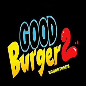 Good Burger 2 Soundtrack (Explicit)