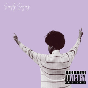 Simply Saying (Explicit)