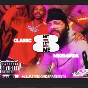 Dont Try Me (feat. ClassC) (Explicit)