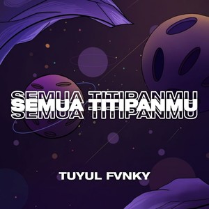 SEMUA TITIPANMU (DJ)