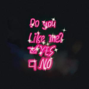 Do u like me