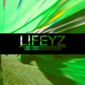 Lifeyz (Explicit)