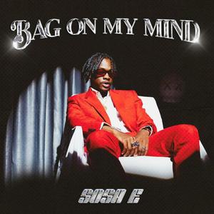 Bag on My Mind (Explicit)