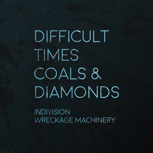 Difficult Times / Coals & Diamonds