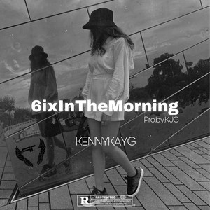 6Ixinthemorning (Explicit)