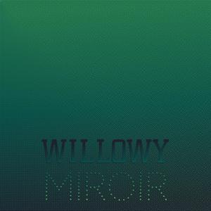 Willowy Miroir