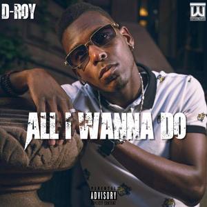 All I Wanna  Do (Explicit)