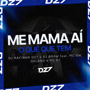 ME MAMA AÍ O QUE QUE TEM (Explicit)