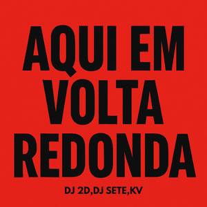 AQUI EM VOLTA REDONDA (Explicit)