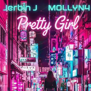 Pretty Girl (feat. MOLLYN4) (Explicit)