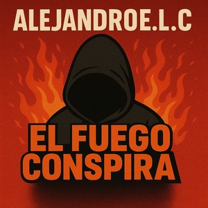 El Fuego Conspira (Explicit)